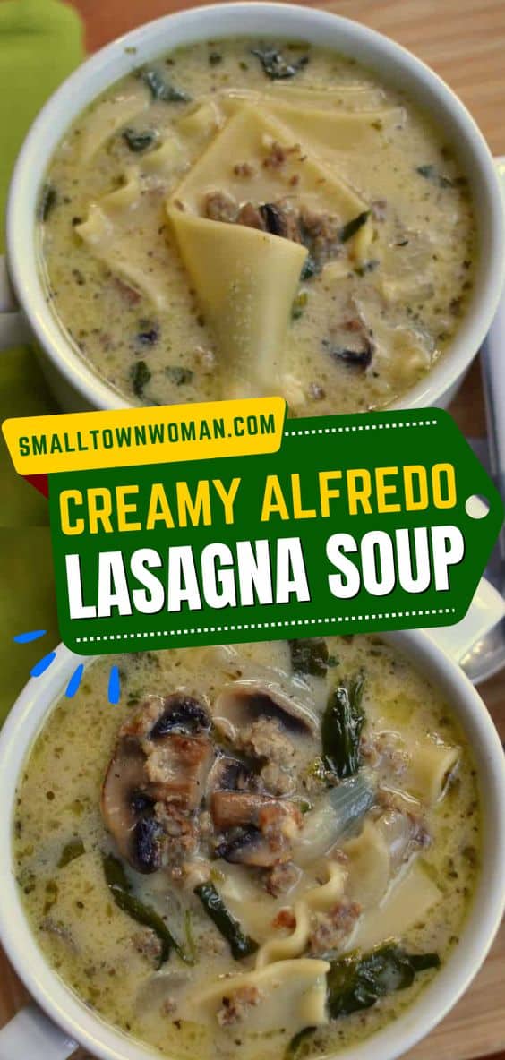 Creamy Alfredo Lasagna Soup Small Town Woman