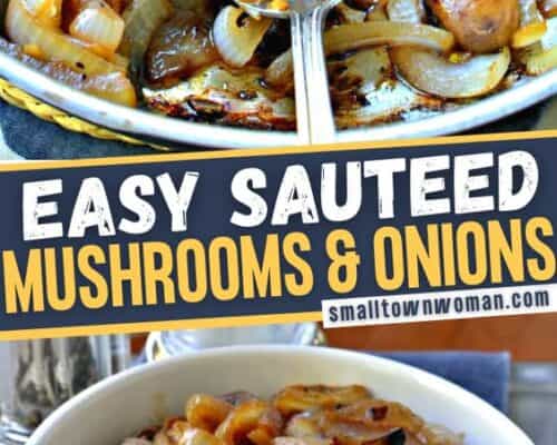 Sauteed Mushrooms and Onions | Small Town Woman
