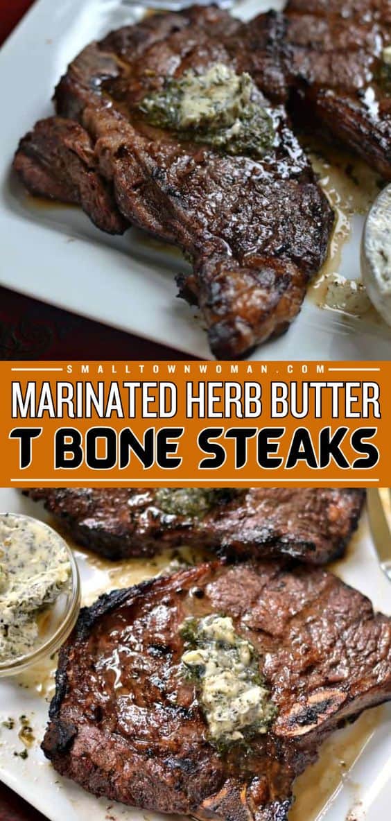 Marinated Herb Butter T Bone Steaks Small Town Woman
